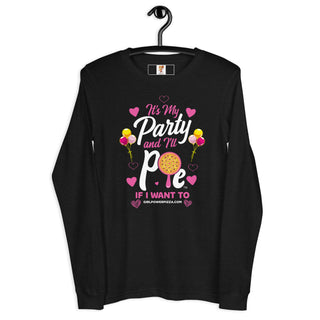 It’s My Party And I’ll Pie If Want To - Girl Power Pizza - Women's Long Sleeve - Girl Power Pizza