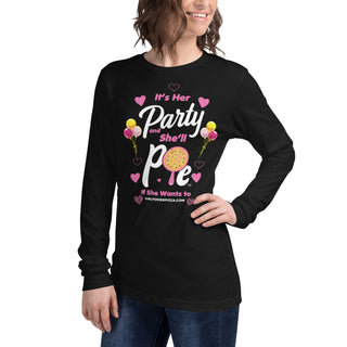 It’s Her Party And She'll Pie If Want To - Girl Power Pizza - Women's Long Sleeve - Girl Power Pizza