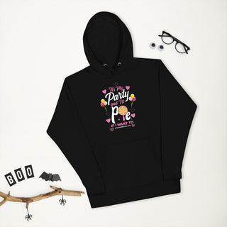 It’s My Party And I’ll Pie If Want To - Girl Power Pizza - Women's Hoodie - Girl Power Pizza