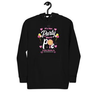 It’s Her Party And She'll Pie If Want To - Girl Power Pizza - Women's Hoodie - Girl Power Pizza