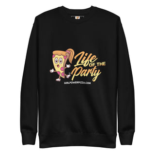 Life Of The Party - Girl Power Pizza - Women's Sweatshirt - Girl Power Pizza