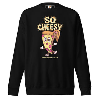 So Cheesy - Girl Power Pizza - Women’s Sweatshirt - Girl Power Pizza