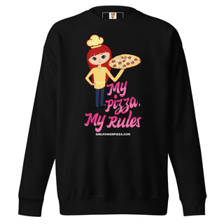 My Pizza My Rules - Girl Power Pizza - Women's Sweatshirt - Girl Power Pizza