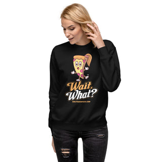 Wait, What? - Girl Power Pizza - Women's Sweatshirt - Girl Power Pizza