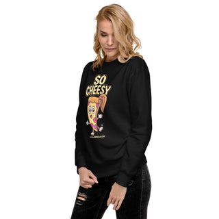 So Cheesy - Girl Power Pizza - Women’s Sweatshirt - Girl Power Pizza