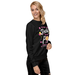 It’s Her Party And She'll Pie If Want To - Girl Power Pizza - Women's Sweatshirt - Girl Power Pizza