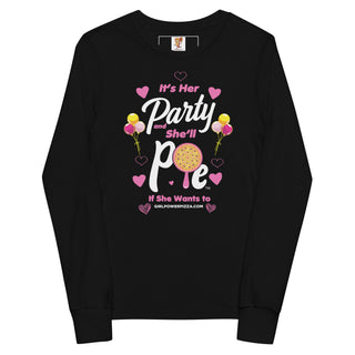 It’s Her Party And She'll Pie If Want To - Girl Power Pizza - Women's Long Sleeve - Girl Power Pizza